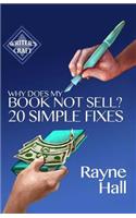 Why Does My Book Not Sell? 20 Simple Fixes: (Writer's Craft)