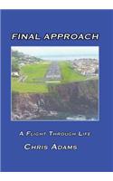 Final Approach: A Flight Through Life(English)