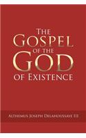 Gospel of the God of Existence