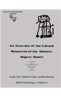 Overview of the Cultural Resources of the Western Mojave Desert