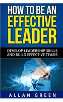 How to Be an Effective Leader