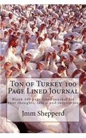 Ton of Turkey 100 Page Lined Journal