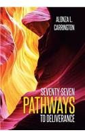 Seventy-Seven Pathways to Deliverance