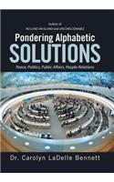 Pondering Alphabetic SOLUTIONS: Peace, Politics, Public Affairs, People Relations