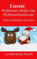 Lucas - Weltbester Helfer Des Weihnachtsmannes