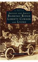 Around and about Basking Ridge, Liberty Corner, and Lyons