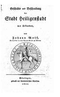 Geschichte und Beschreibung der Stadt Heiligenstadt: (German)