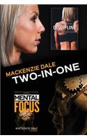 Mental Focus and Discipline: Simple Guide to Improving your Concentration and Memory and A Guide to Maximize Your Potential through Willpower, Work Ethic and Habits