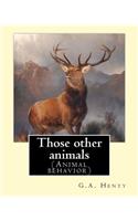 Those other animals, By G.A.Henty, illustrations By Harrison Weir