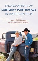 Encyclopedia of LGBTQIA+ Portrayals in American Film