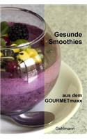 Gesunde Smoothies aus dem GOURMETmaxx