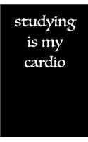 Studying is My Cardio: Blank Lined Journal
