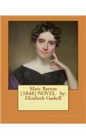 Mary Barton (1848) NOVEL by: Elizabeth Gaskell