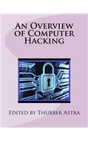An Overview of Computer Hacking