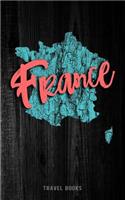 Travel Books France: Blank Trip Planner & Organizer