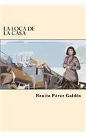 La Loca de la Casa (Spanish Edition)