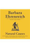 Natural Causes: An Epidemic of Wellness, the Certainty of Dying, and Killing Ourselves to Live Longer