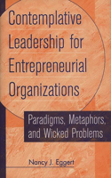 Contemplative Leadership for Entrepreneurial Organizations