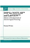 DSP for MATLAB(TM) and LabVIEW(TM) I: Fundamentals of Discrete Signal Processing