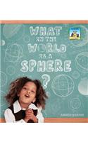 What in the World Is a Sphere?