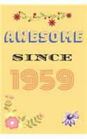 Awesome Since 1959 Notebook Birthday Present: Lined Notebook / Journal Gift For A Loved One Born in 1959