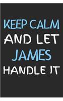 Keep Calm And Let James Handle It