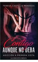 Contigo Aunque No Deba. Adicción a Primera Vista
