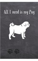 All I need is my Pug: A diary for me and my dogs adventures
