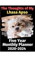 The Thoughts of My Lhasa Apso: Five Year Monthly Planner 2020-2024