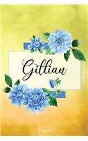 Gillian Journal: Blue Dahlia Flowers Personalized Name Journal/Notebook/Diary - Lined 6 x 9-inch size with 120 pages