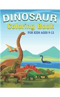 Dinosaur Coloring Book for Kids Ages 9-12: A Fantastic Dinosaur Coloring Activity Book, Adventure For Boys, Girls, Toddlers & Preschoolers, (Children activity books) amazing gift for kids who