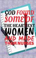 God found some of the heartiest women and made them nurses