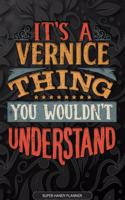 Its A Vernice Thing You Wouldnt Understand: Vernice Name Planner With Notebook Journal Calendar Personal Goals Password Manager & Much More, Perfect Gift For Vernice