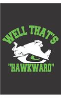 Well That's Hawkward