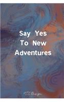 Say Yes To New Adventures