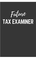 Future Tax Examiner Notebook