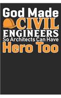 God made Civil Engineers so Architects can have Hero too