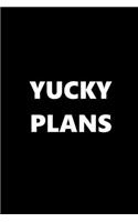 2020 Daily Planner Funny Humorous Yucky Plans 388 Pages: 2020 Planners Calendars Organizers Datebooks Appointment Books Agendas