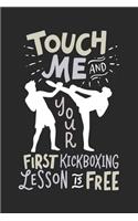 Touch Me And Your First Kickboxing Lesson is Free: 120 Pages I 6x9 I Blank