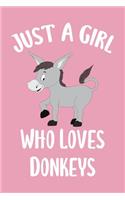 Just A Girl Who Loves Donkeys