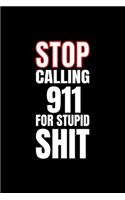 911 DISPATCHER- Stop Calling 911: Blank Lined Notebook Journal for Work, School, Office - 6x9 110 page