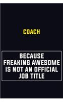 Coach Because Freaking Awesome Is Not An Official Job Title