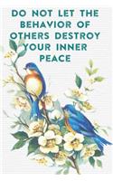 Do Not Let The Behavior of Others Destroy Your Inner Peace