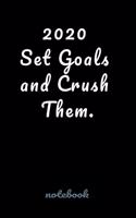 2020 Set Goals and Crush Them.: Blank Lined notebook