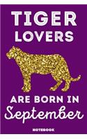 Tiger Lovers Are Born In September