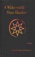 A Wake with Nine Shades