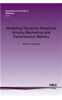 Modeling Dynamic Relations Among Marketing and Performance Metrics