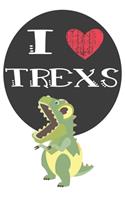 I Heart Trexs: A Cute Trex Lovers Journal / Notebook / Diary Perfect for Birthday Present or Christmas Gift Great for kids, Teens or Students(6x9 - 110 Blank Lined