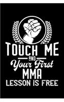 Touch me - first MMA lesson free: 6" x 9" 120 pages ruled Journal I 6x9 lined Notebook I Diary I Sketch I Journaling I Planner I MMA Gift I Self Defense Gift