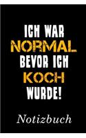 Ich War Normal Bevor Ich Koch Wurde Notizbuch